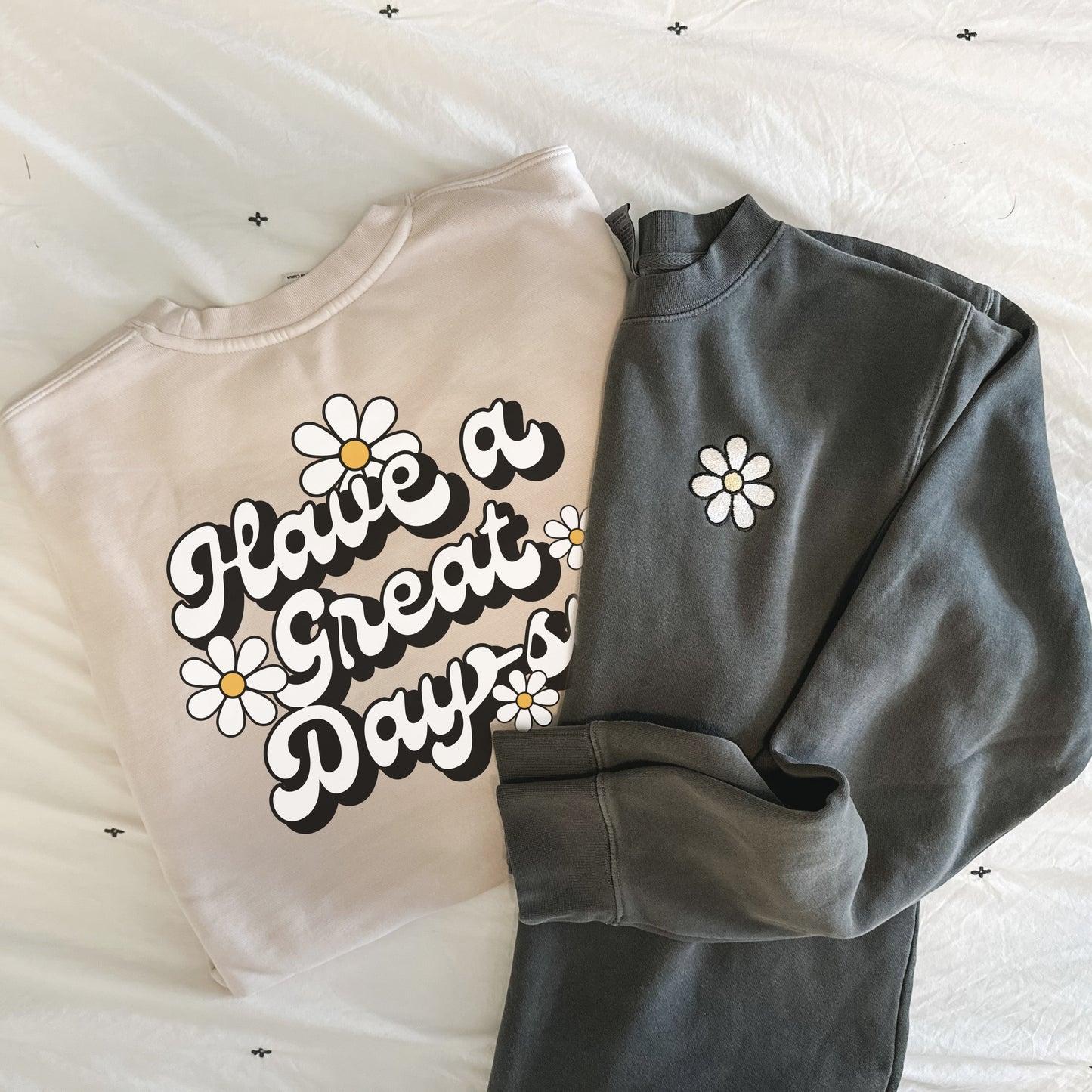 HAVE A GREAT DAYSY - Pigment Sweatshirt - Embroidered Front / Screen Printed Back